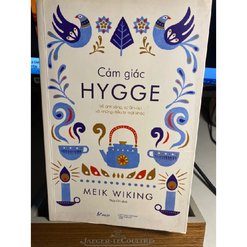 Cảm Giác Hygge - Về Ánh Sáng, Sự Ấm Áp Và Những Điều Bí Mật Khác -Tác giả Meik Wiking- NXB Thế giới 2018- Sách qua sử dụng chất lượng tốt, có hightlight STB1546 456311