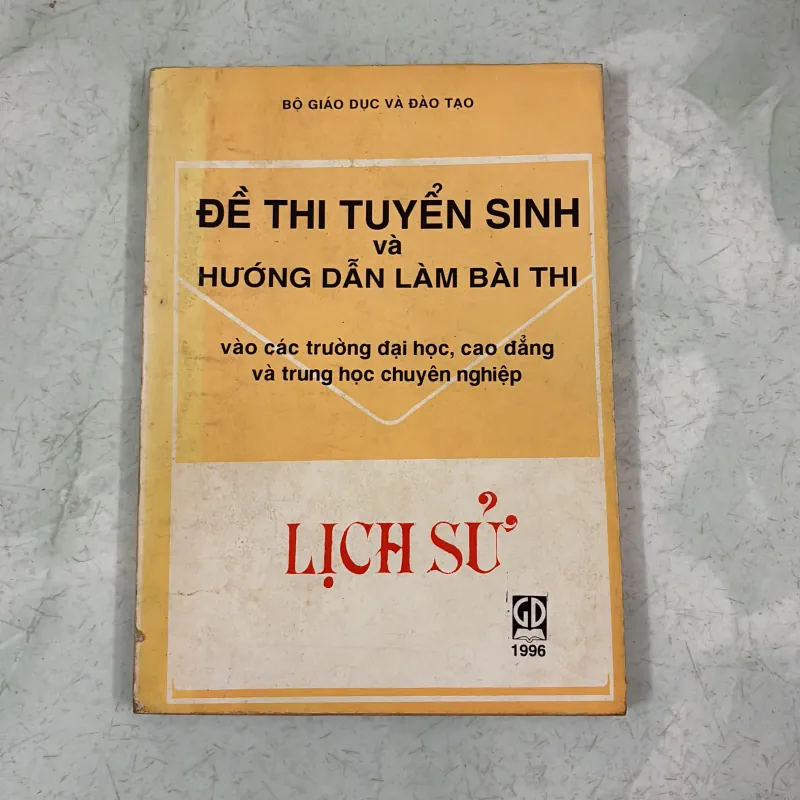 Đề thi tuyển sinh và hướng dẫn làm bài thi lịch sử - 1996s 1034068