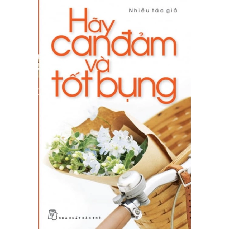 Hãy Can Đảm Và Tốt Bụng ASB.PO Oreka Blogmeo 230225 395294