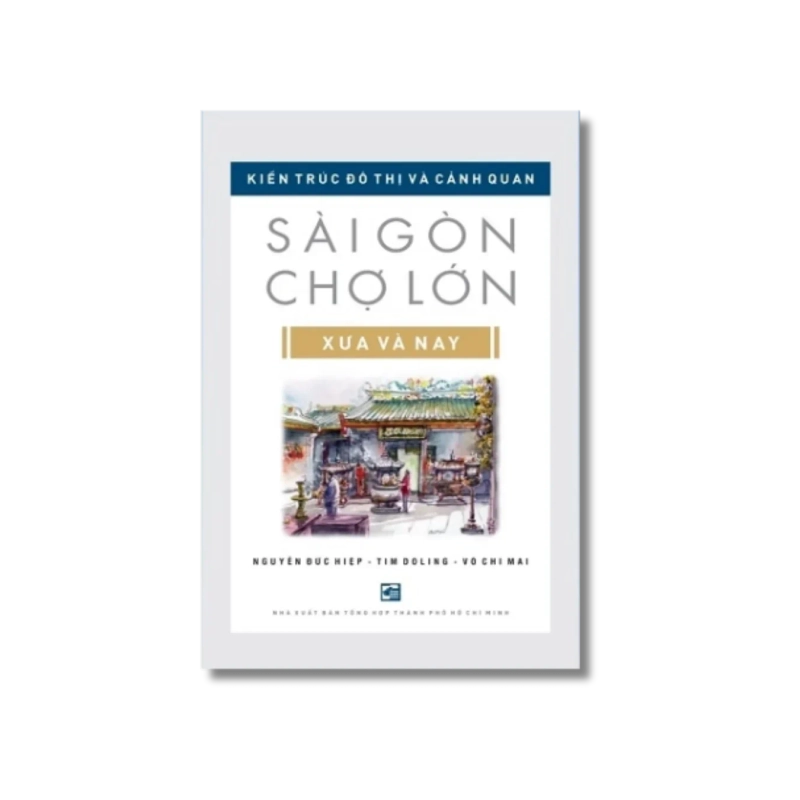 Kiến trúc đô thị và cảnh quan Sài Gòn Chợ lớn xưa và nay - Nhiều tác giả 721345