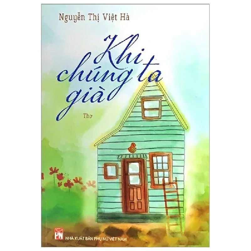 Khi Chúng Ta Già - Nguyễn Thị Việt Hà 195532