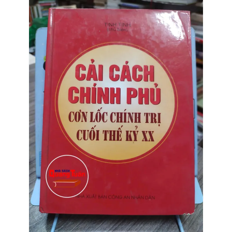 Sách: Cải cách Chính Phủ - Cơn lốc chính trị cuối TK XX - Tinh Tinh (A2) 587324