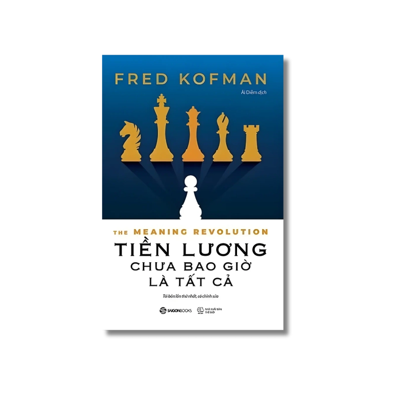 Tiền Lương Chưa Bao Giờ Là Tất Cả - Fred Kofman 734039