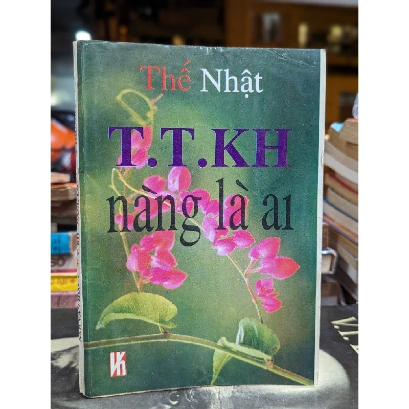 T.T.KH NÀNG LÀ AI - THẾ NHẬT 164448