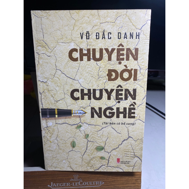 Chuyện Đời Chuyện Nghề (tái bản có bổ sung) - Võ Đắc Danh 762172