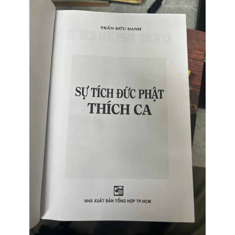 SỰ TÍCH ĐỨC PHẬT THÍCH CA (BÌA CỨNG) - TRẦN HỮU DANH 1019311