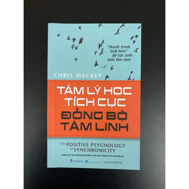 (Sách cũ) Tâm lý học tích cực - Đồng bộ Tâm linh - Chris Mackey - Người dịch: Thái Hà 968768