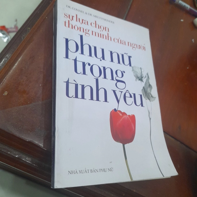Dr. Connel & Dr. Melvynkinder - SỰ LỰA CHỌN THÔNG MINH CỦA NGƯỜI PHỤ NỮ TRONG TÌNH YÊU 474672