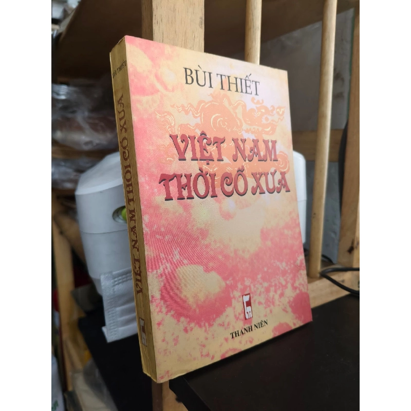 Việt Nam thời cổ xưa - Bùi Thiết 763533