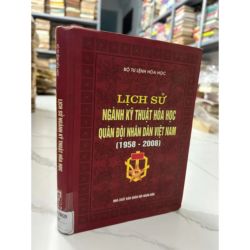 Lịch sử ngành Kỹ thuật Hóa học Quân đội Nhân dân Việt Nam (1958 - 2008) 716247