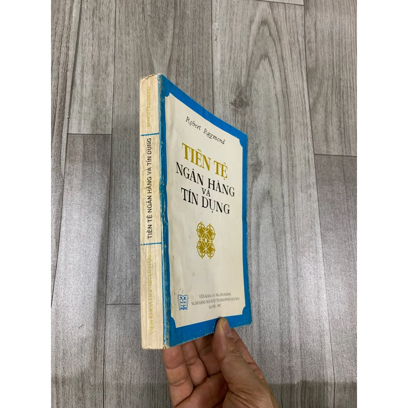 Tiền tệ ngân hàng và tín dụng - Robert Raymond. 999 473625