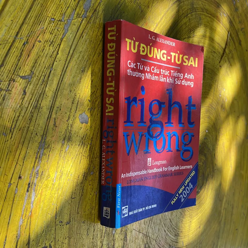 TỪ ĐÚNG - TỪ SAI CÁC TỪ VÀ CẤU TRÚC TIẾNG ANH THƯỜNG NHẦM LẪN KHI SỬ DỤNG- ALEXANDER 696132