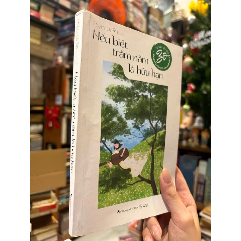 Nếu biết trăm năm là hữu hạn - Phạm Lữ Ân 128446
