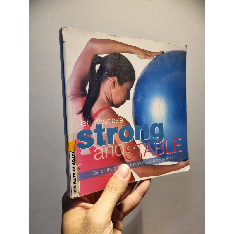 STRONG AND STABLE : Get on the ball for a fabulous total body workout - Lisa Westlake 193862