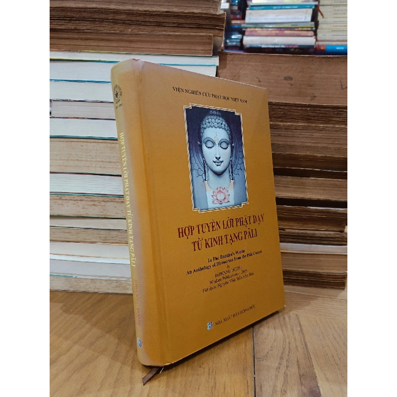 Hợp tuyển lời Phật dạy từ Kinh Tạng Pali - Bhikkhu Bodhi (Nguyên Nhật Trần Như Mai dịch) 786897