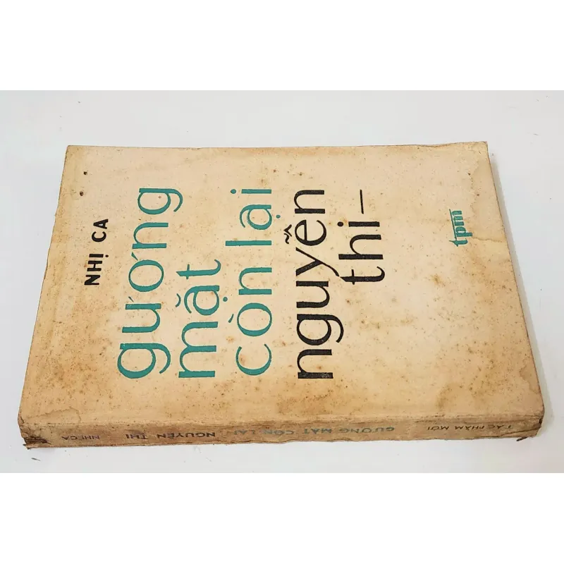 GƯƠNG MẶT CÒN LẠI - NGUYỄN THI (Nhà văn/Dịch giả: Nhị Ca) 790365