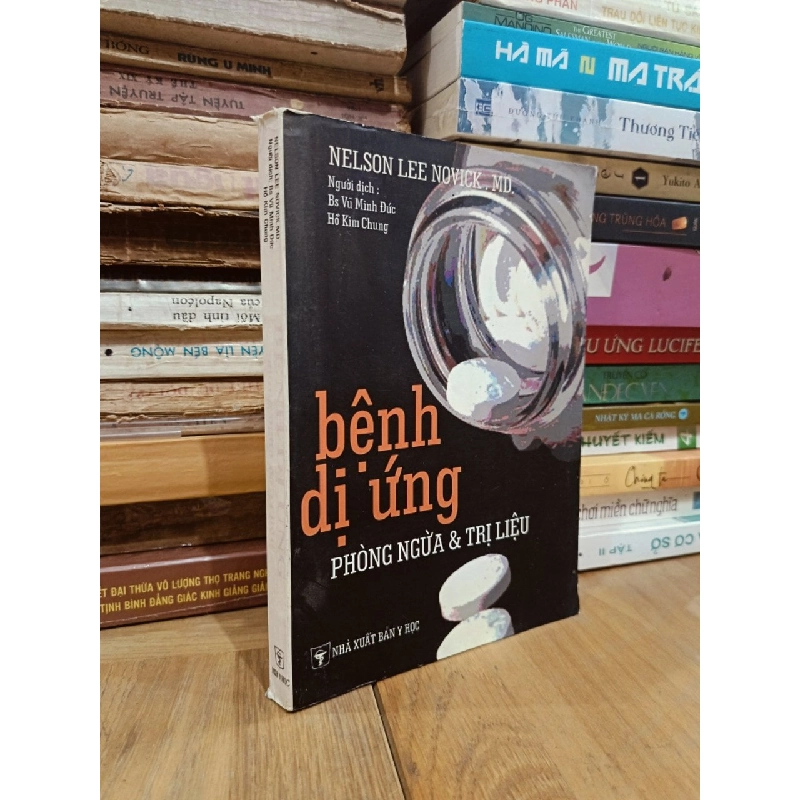 Bệnh dị ứng: Phòng ngừa & trị liệu - Nelson Lee Novick. MD. (BS. Vũ Minh Đức, Hồ Kim Chung dịch) 782849