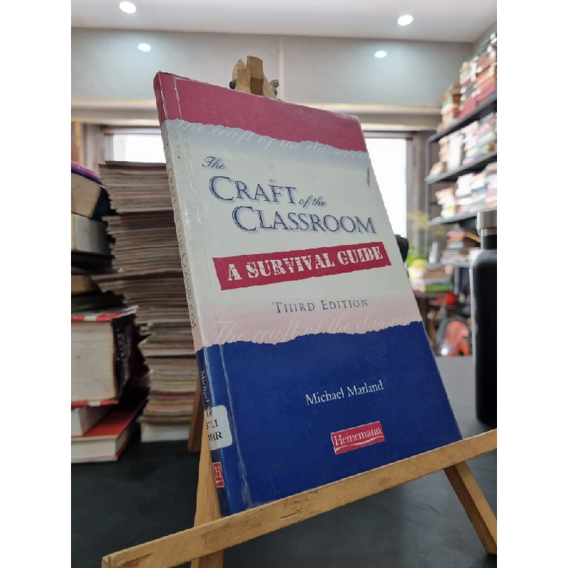 THE CRAFT OF THE CLASSROOM : Survival Guide (3rd Edition) - Michael Marland 150056