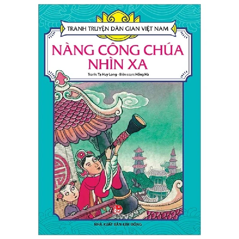 Tranh Truyện Dân Gian Việt Nam - Nàng Công Chúa Nhìn Xa - Tạ Huy Long, Hồng Hà 188485