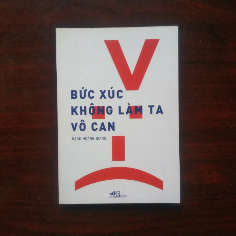 [Sách Kinh Tế] Bức Xúc Không Làm Ta Vô Can (Đặng Hoàng Giang) 1002952