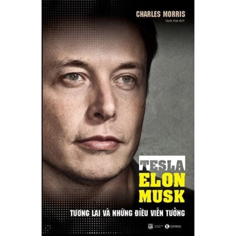 Tesla Elon Musk - Tương lai và những điều viễn tưởng - Charles Morris 2018 New 100% HCM.PO 28921