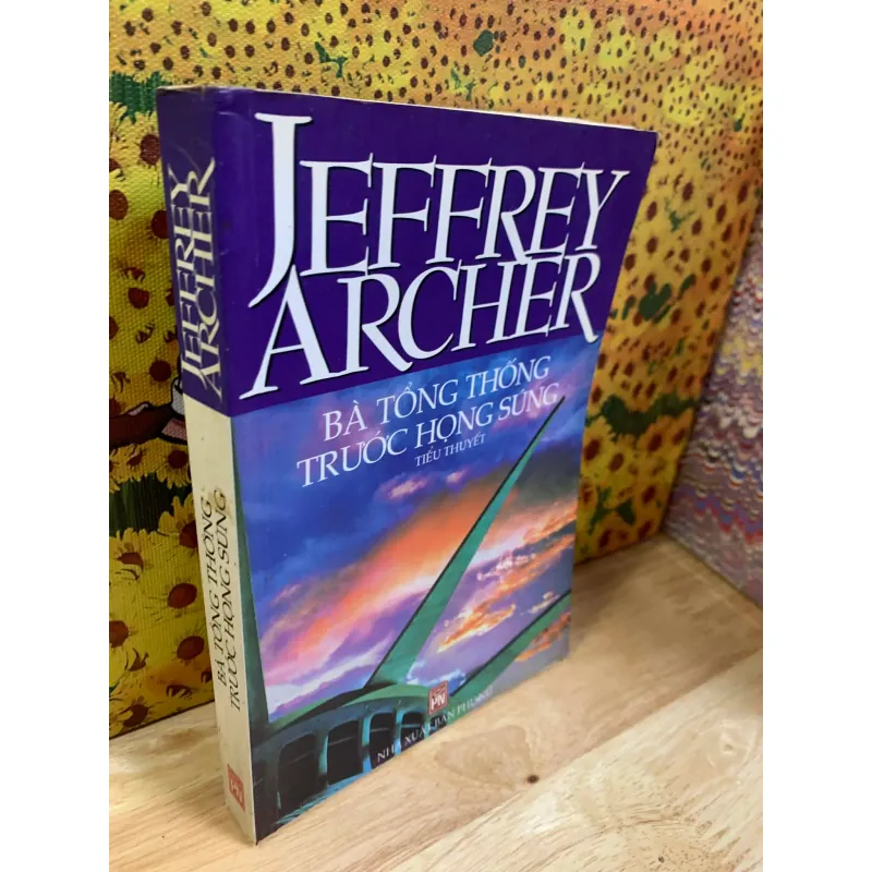 Bà Tổng Thống Trước Họng Súng - Jeffrey Archer 927254