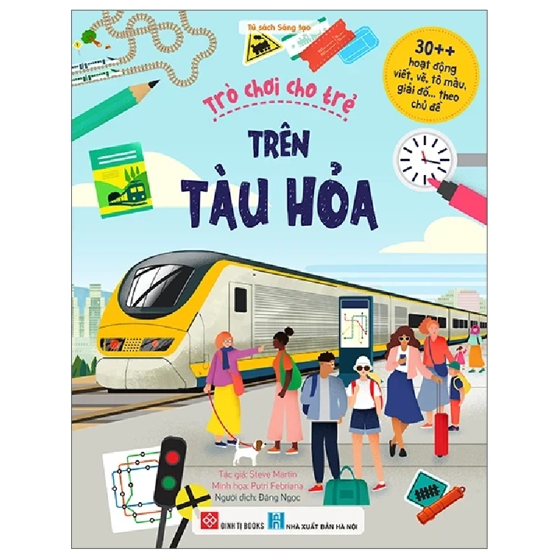 30++ Hoạt Động Viết, Vẽ, Tô Màu, Giải Đố... Theo Chủ Đề - Trò Chơi Cho Trẻ - Trên Tàu Hỏa - Steve Martin, Putri Febriana 454581