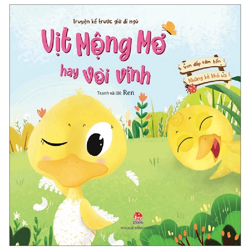 Vun Đắp Tâm Hồn - Những Kẻ Khó Ưa - Vịt Mộng Mơ Hay Vòi Vĩnh - Ren (Mới 100%) Truyện thiếu nhi, NXB Kim Đồng - SÁCH ĐẠI HỌC 482098