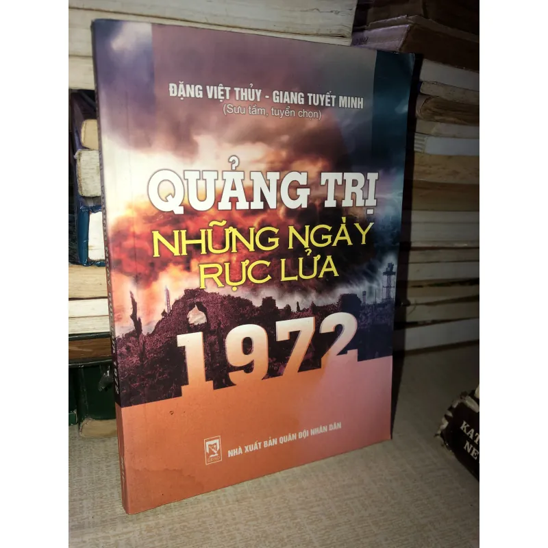 QUẢNG TRỊ NHỮNG NGÀY RỰC LỬA  970751