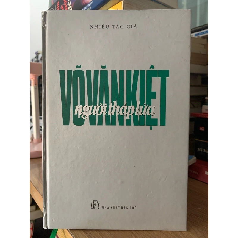 Võ Văn Kiệt Người thắp lửa -Nhiều tác giả 758627