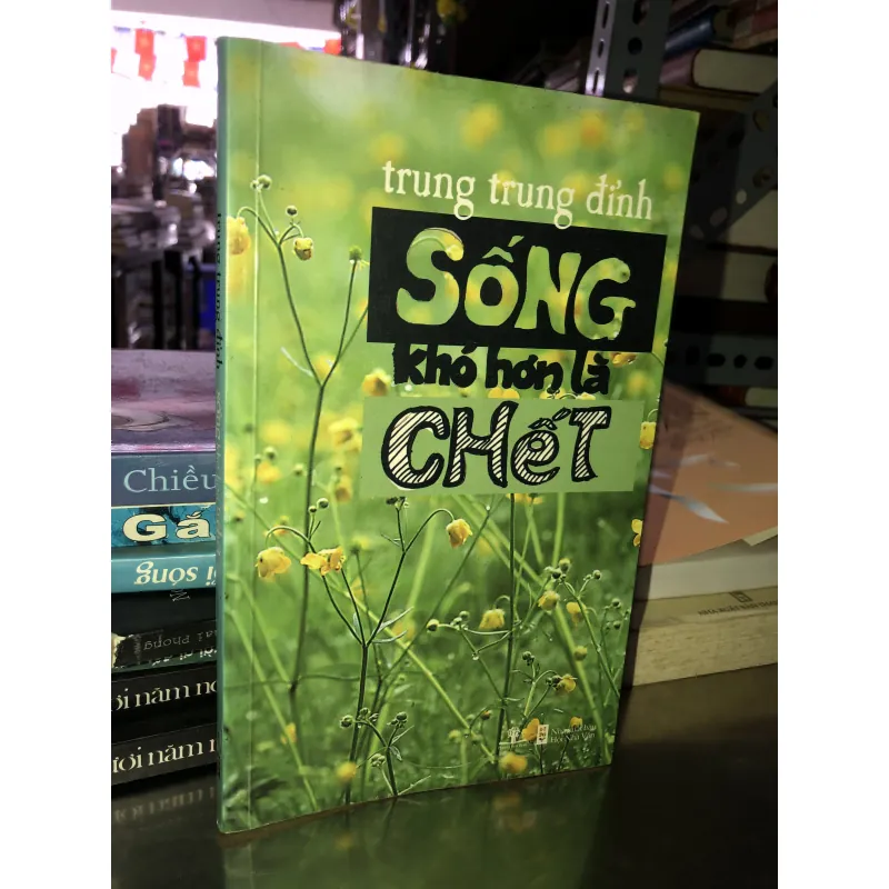 Sống khó hơn là chết - trung trung đỉnh 996279