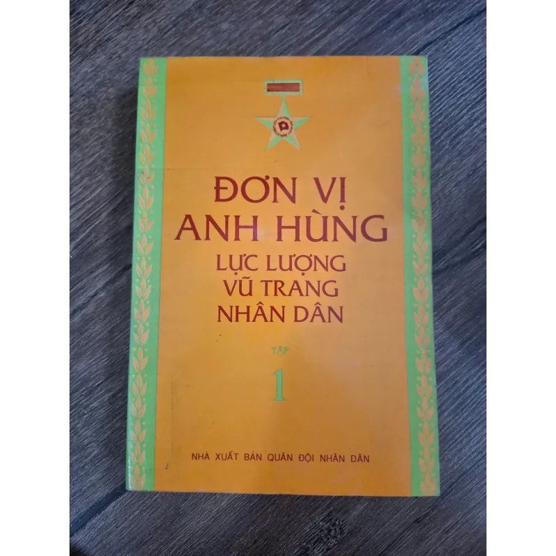 Đơn vị Anh hùng Lực lượng Vũ trang Nhân dân (Tập 1) - Lịch sử quân sự 726473