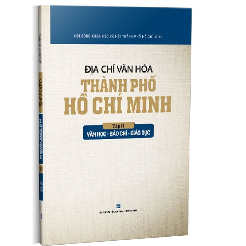 Địa chí văn hóa Thành phố Hồ Chí Minh - Tập 2 - Văn học - Báo Chí - Giáo dục mới 100% Hội đồng Khoa học Xã hôi Thành phố Hồ Chí Minh 2019 HCM.PO 177689