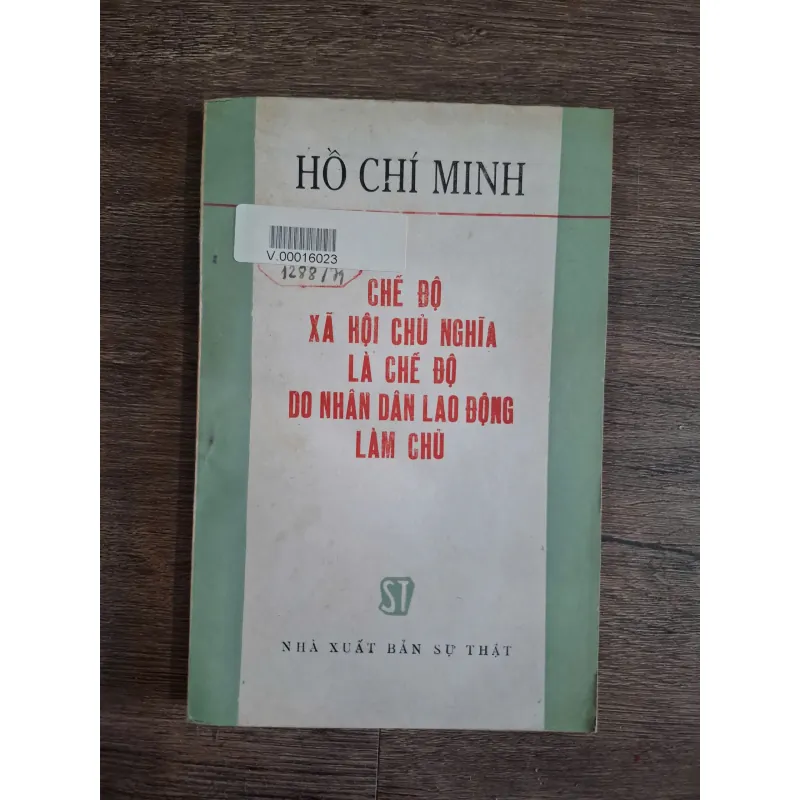 CHẾ ĐỘ XÃ HỘI CHỦ NGHĨA LÀ CHẾ ĐỘ DO NHÂN DÂN LAO ĐỘNG LÀM CHỦ - HỒ CHÍ MINH 718795