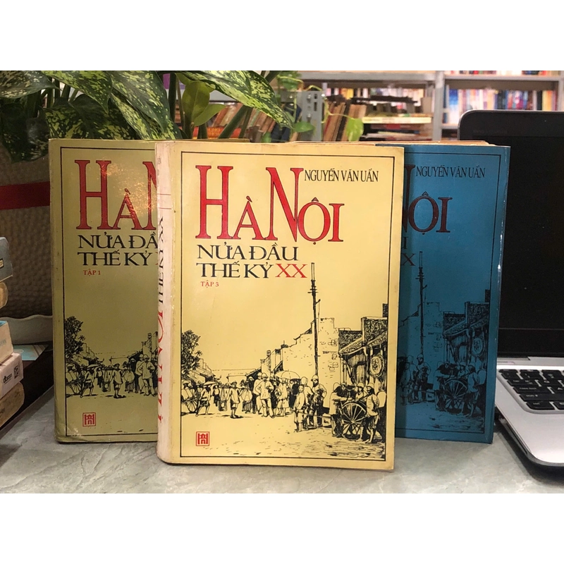 HÀ NỘI NỬA ĐẦU THẾ KỶ XX - Nguyễn Văn Uẩn 451672