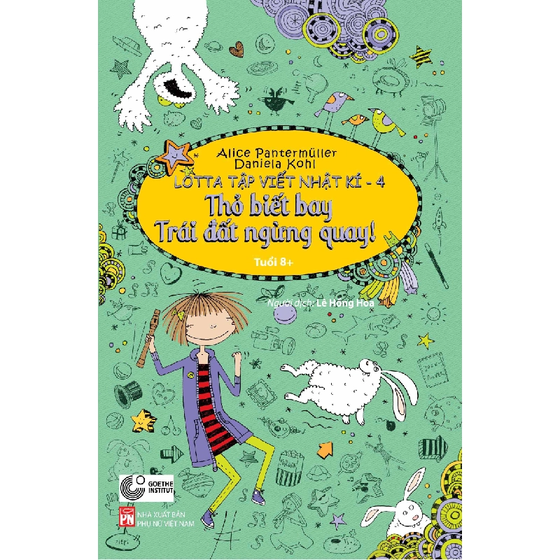 Lotta tập viết nhật kí Tập 4 - Thỏ biết bay trái đất ngừng quay - Alice Pantermuller Daniela Kohi 520272
