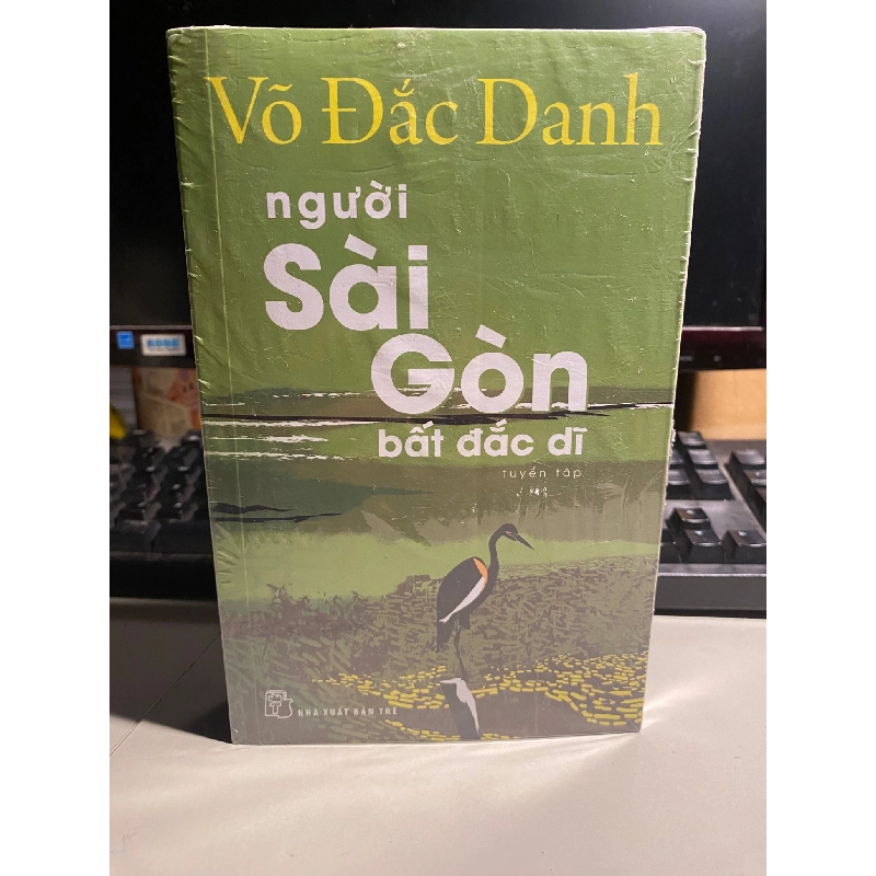Người Sài Gòn Bất Đắc Dĩ - Tuyển tập Võ Đắc Danh 434973
