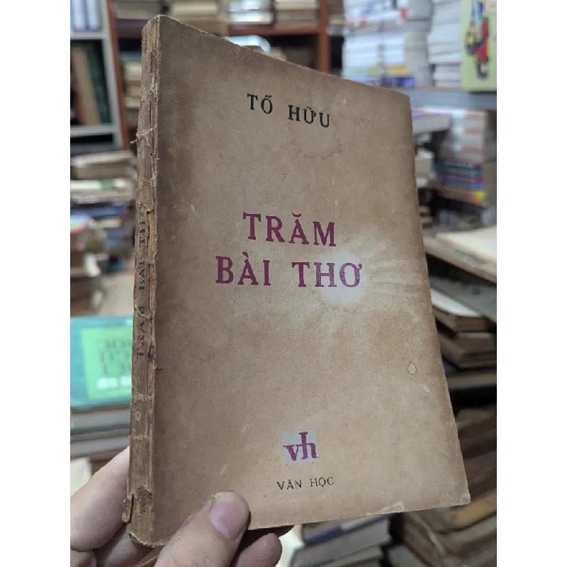 Trăm Bài Thơ - Tố Hữu 460254