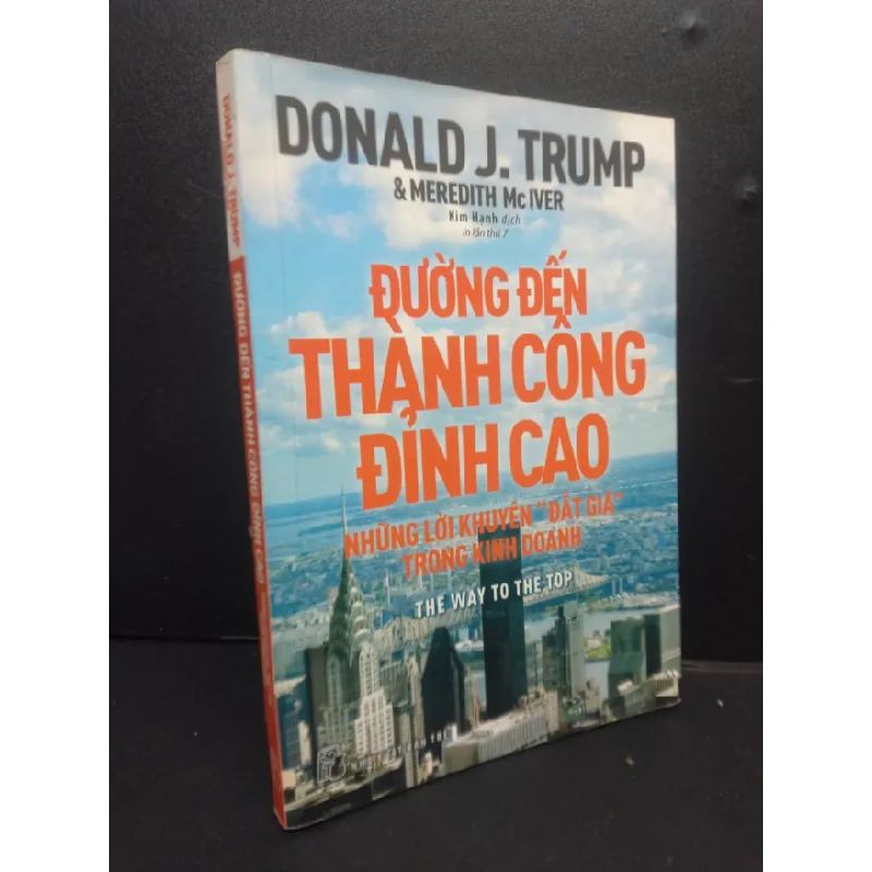 [Sách Cũ SCGR] Đường đến thành công đỉnh cao - Những lời khuyên "đắt giá" trong kinh doanh mới 80% ố 2021 HCM2105 Donald J. Trump & Meredith Mc Iver SÁCH MARKETING KINH DOANH 682705