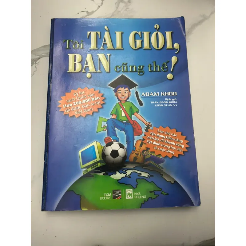 Tôi TÀI GIỎI, BẠN cũng thế! - Adam Khoo - Sách self-help 653974