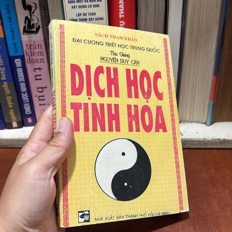 Sách Tham Khảo Đại Cương Triết Học Trung Quốc: Dịch Học Tinh Hoa -Thu Giang Nguyễn Duy Cần 791987