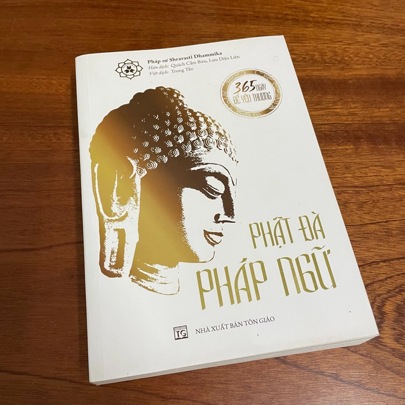 II Tựa sách: Phật Đà Pháp Ngữ _ 365 Ngày Để Yêu Thương - Pháp Sư Shravasti Dhammika - 2023 493530