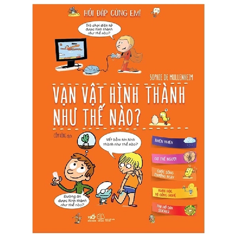 Hỏi đáp cùng em - Vạn vật hình thành như thế nào?(TB-199.000) - Sophie De Mullenheim 2019 New 100% HCM.PO 31136