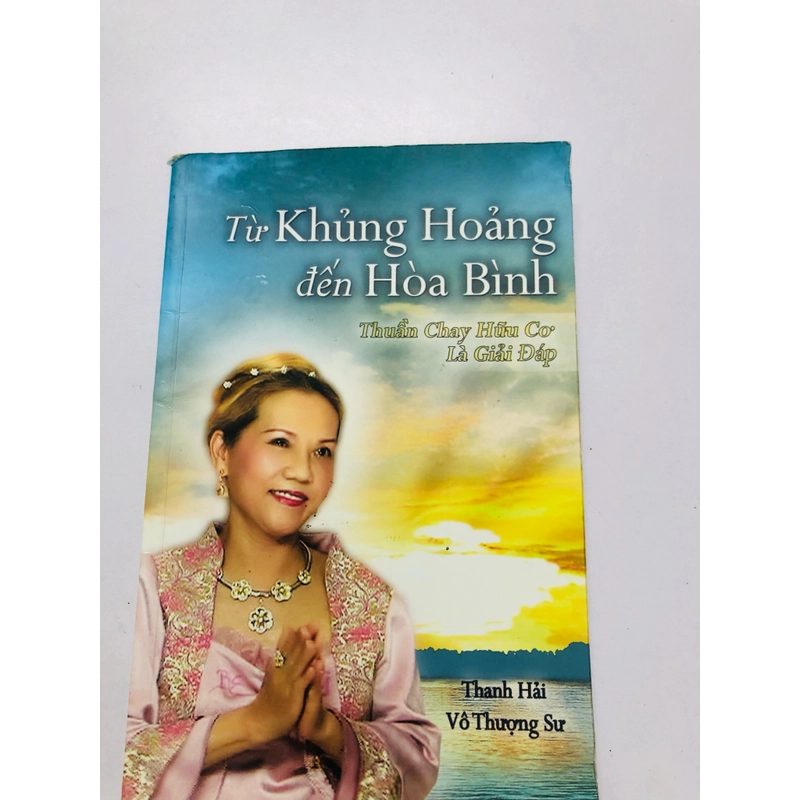 TỪ KHỦNG HOẢNG ĐẾN HOÀ BÌNH THUẦN CHAY HỮU CƠ LÀ GIẢI PHÁP 360054