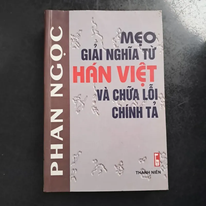 Mẹo giải nghĩa từ Hán Việt và chữa lỗi chính tả 1000172