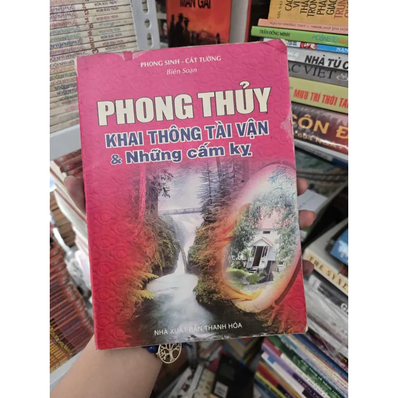 PHONG THUỶ - KHAI THÔNG TÀI VẬN VÀ NHỮNG ĐIỀU CẤM KỴ 1027123