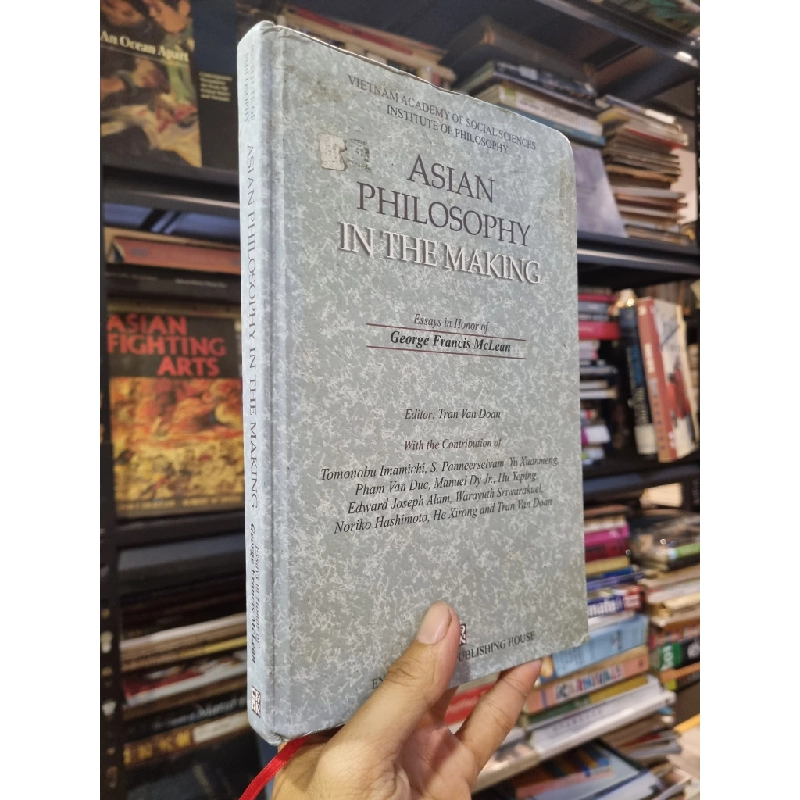 ASIAN PHILOSOPHY IN THE MAKING : Essays in Honor of George Francis McLean - Tran Van Doan (Editor) 302417