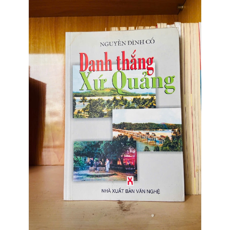 Danh thắng Xứ Quảng / Nguyễn Đình Cổ Sách kiến thức tổng hợp VAVO3101 909770