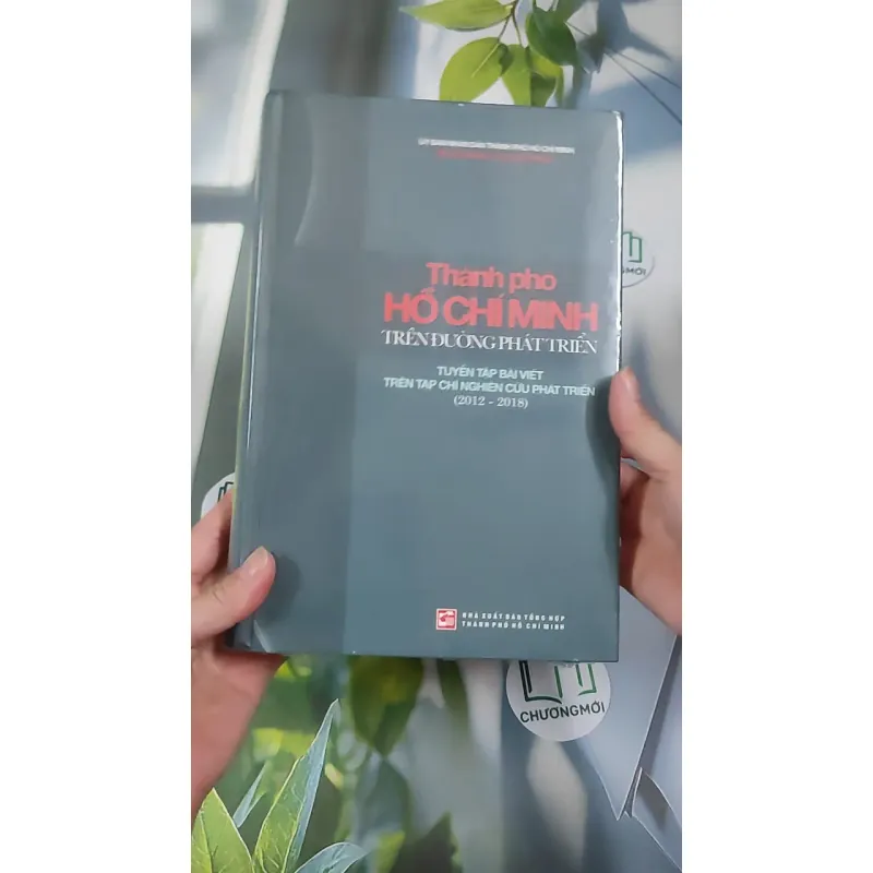 [MIỄN PHÍ BỌC SÁCH] [SEAL] Thành Phố Hồ Chí Minh Trên Đường Phát Triển (2012-2018) - Viện Nghiên Cứu Phát Triển TP.HCM 990516