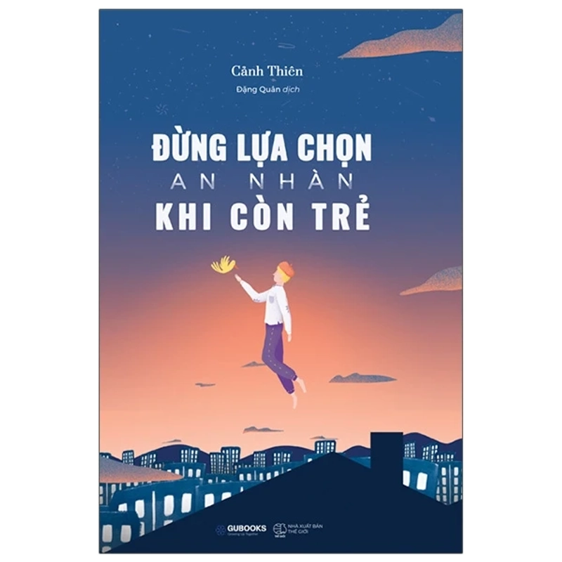 Đừng Lựa Chọn An Nhàn Khi Còn Trẻ 527339